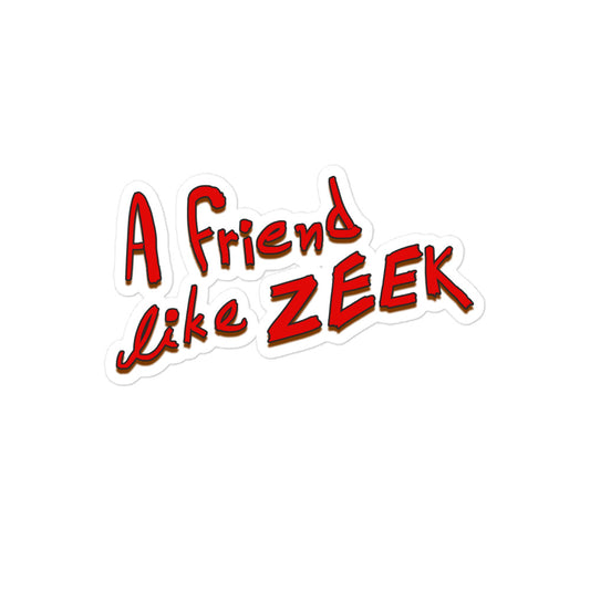'a Friend like Zeek' Stickers